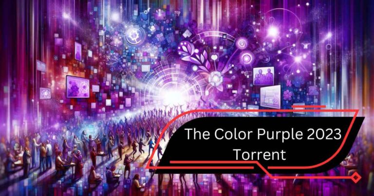 The Color Purple 2023 Torrent – Discover Legal Options Now!