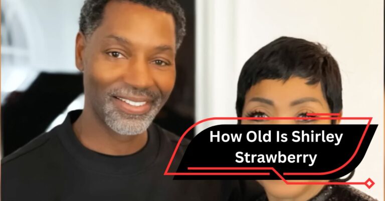 How Old Is Shirley Strawberry – Don’t miss out!